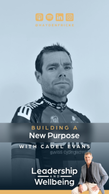 Cadel Evans_Leadership and Wellbeing Podcast episode